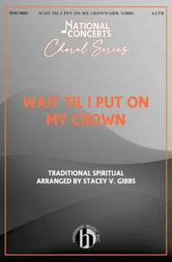 Wait Til I Put On My Crown SATB choral sheet music cover Thumbnail